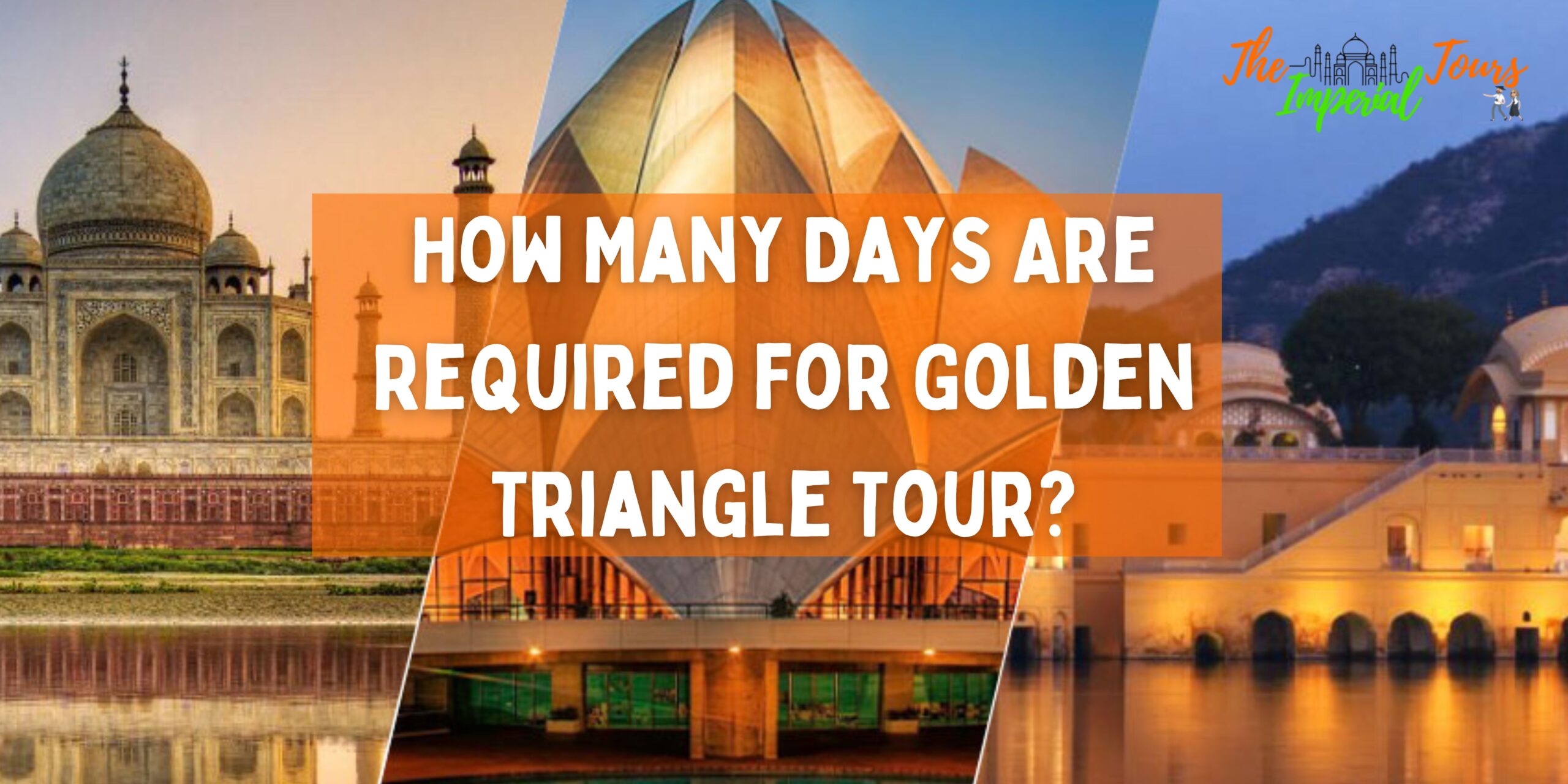 You are currently viewing How Many Days Are Required for Golden Triangle Tour?