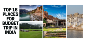 Read more about the article Top 15 Places for Budget Trip in India