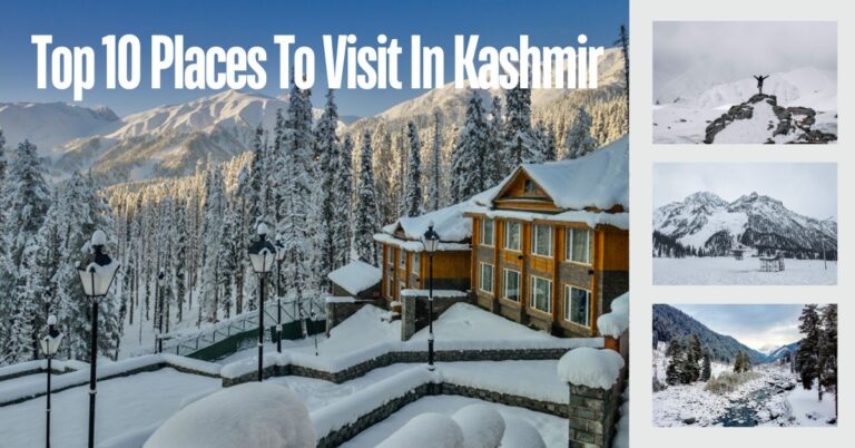 Read more about the article Top 10 Places To Visit In Kashmir With The Imperial Tours