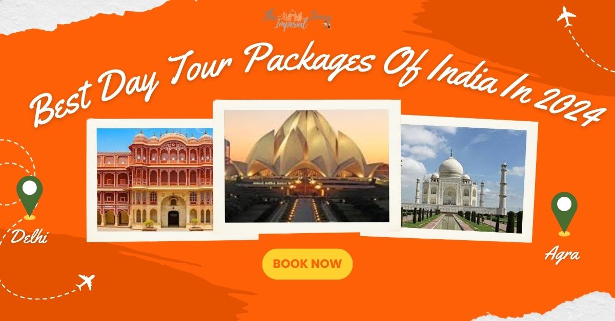 You are currently viewing Best Day Tour Packages Of India In 2024