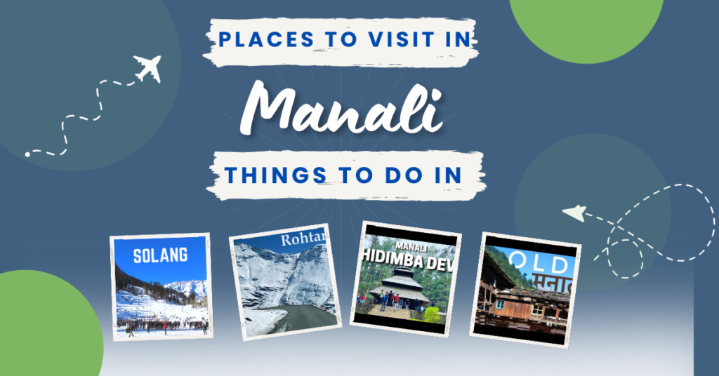 Top Places To Visit In Manali | Things To Do in Manali