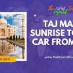 Taj Mahal Sunrise Tour by Car from Delhi with The Imperial Tours