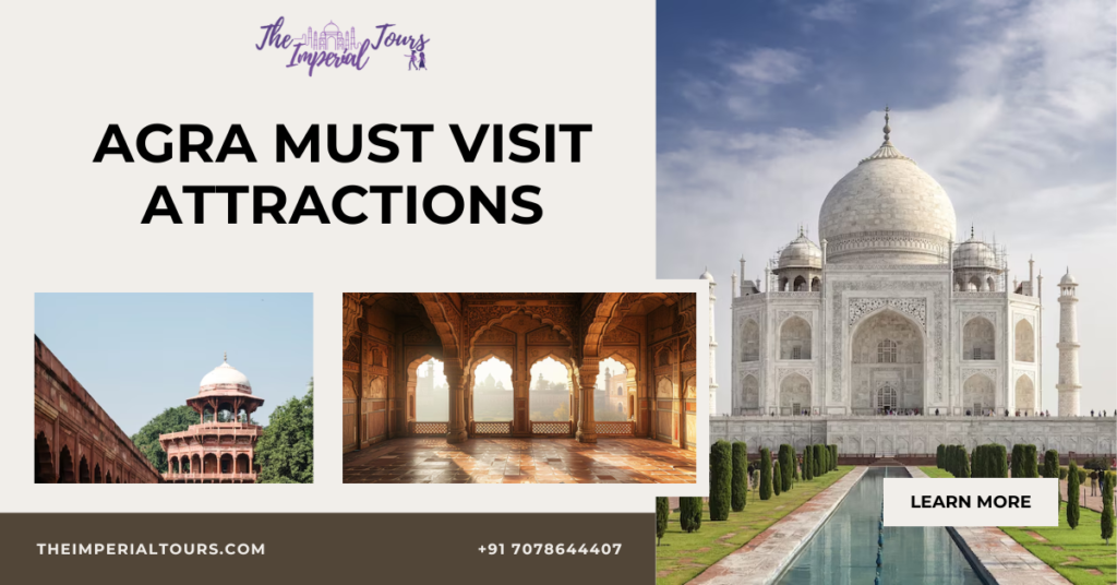 Agra Must Visit Attractions