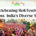 Celebrating Holi Festival Across India’s Diverse States