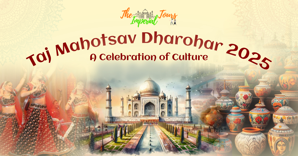 Taj Mahotsav 2025 Dharohar : A Grand Celebration of Culture