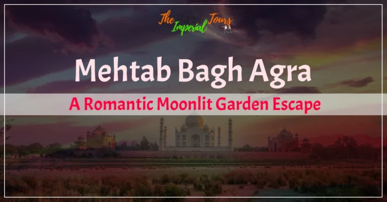 Read more about the article Mehtab Bagh Agra: A Romantic Moonlit Garden Escape