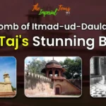 Tomb of Itmad-ud-Daulah: Baby Taj’s Stunning Beauty