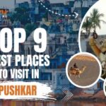 Top 9 Best Places to Visit in Pushkar – Don’t Miss These!