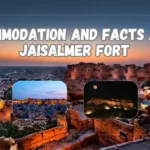 Accommodation and Facts About Jaisalmer Fort: Complete Guide
