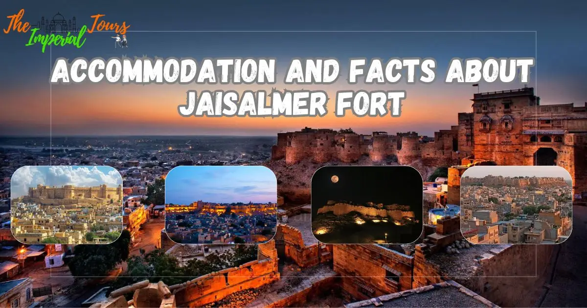 You are currently viewing Accommodation and Facts About Jaisalmer Fort: Complete Guide